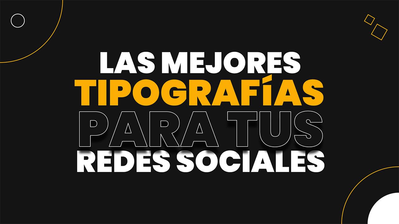 Mejores tipografías para redes sociales