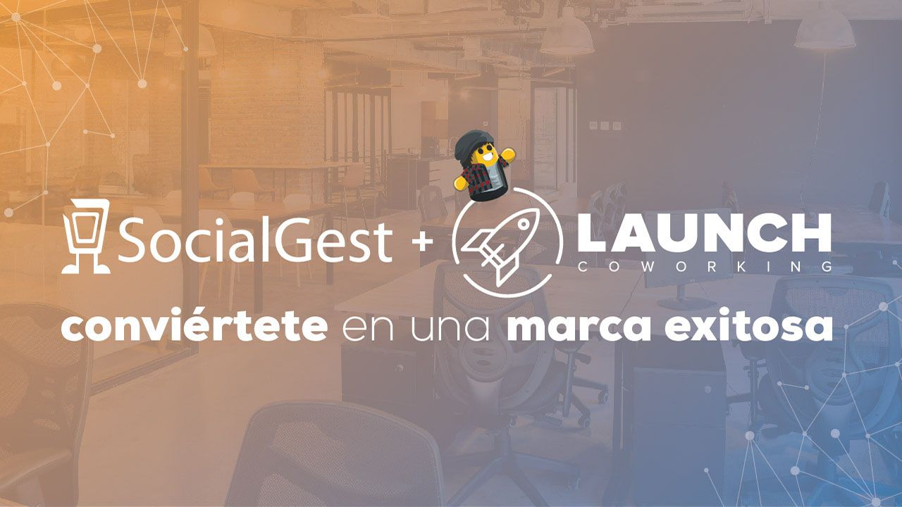 ¡Conviértete en una marca exitosa con SocialGest y LAUNCH Coworking!