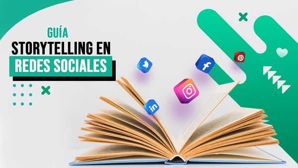 Storytelling en Redes sociales ¿Qué es y cómo hacerlo?