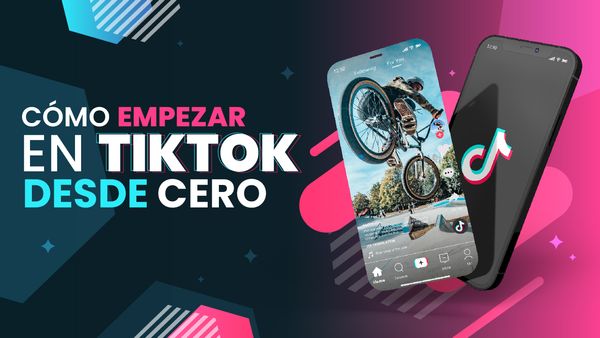 Cómo empezar en TikTok desde cero