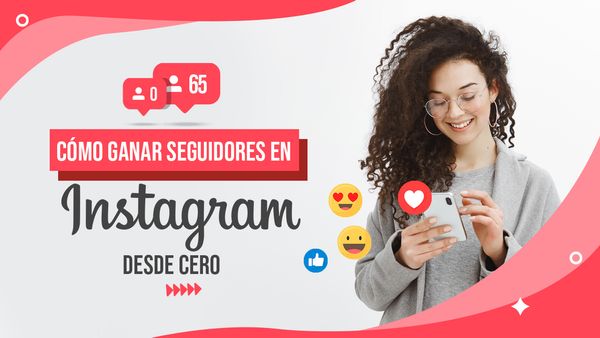 Cómo ganar seguidores en Instagram desde cero