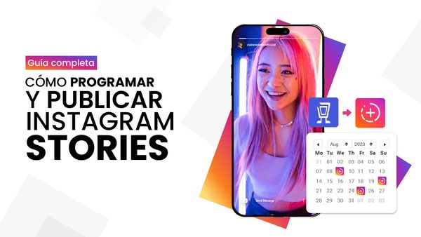 Cómo programar y publicar Instagram Stories