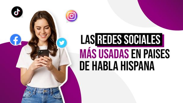 Las redes sociales más usadas en paises de habla hispana
