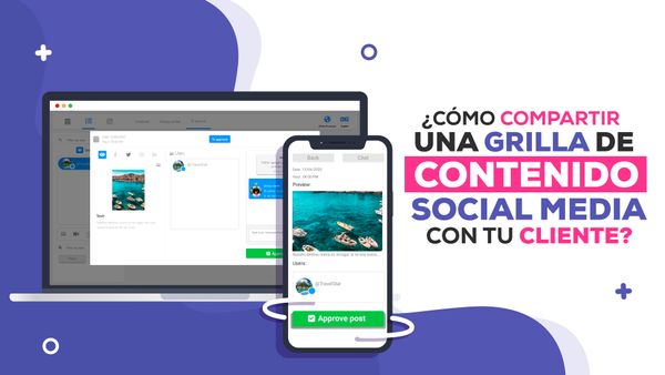 ¿Cómo compartir una grilla de contenido social media con tu cliente?