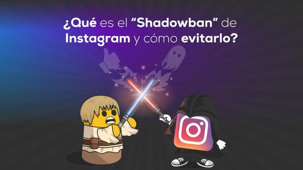 ¿Qué es el “Shadowban" de Instagram y cómo evitarlo?
