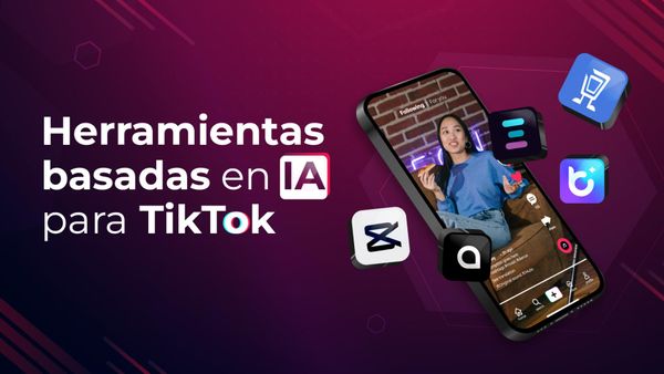 Herramientas basadas en IA para TikTok