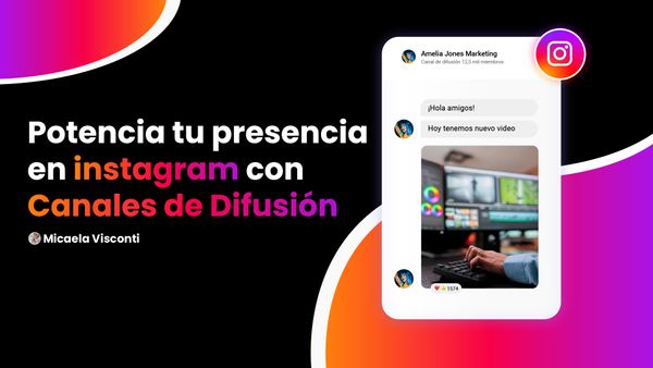 Potencia tu Presencia en Instagram con Canales de Difusión