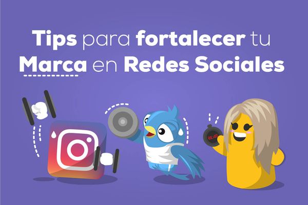 Tips para fortalecer tu marca en Redes Sociales