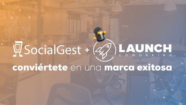 ¡Conviértete en una marca exitosa con SocialGest y LAUNCH Coworking!